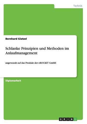 Cover image for Schlanke Prinzipien und Methoden im Anlaufmanagement: angewandt auf das Produkt der eROCKIT GmbH