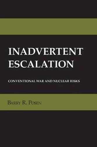 Cover image for Inadvertent Escalation: Conventional War and Nuclear Risks