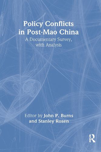 Cover image for Policy Conflicts in Post-Mao China: A Documentary Survey with Analysis: A Documentary Survey with Analysis