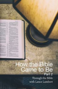 Cover image for How the Bible Came to Be: Part 2