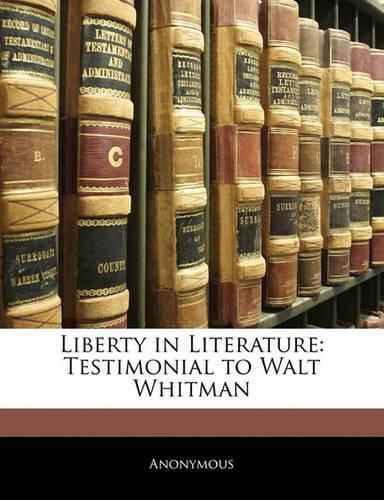 Cover image for Liberty in Literature: Testimonial to Walt Whitman