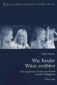 Cover image for Wie Kinder Witze Erzaehlen: Eine Linguistische Studie Zum Erwerb Narrativer Faehigkeiten