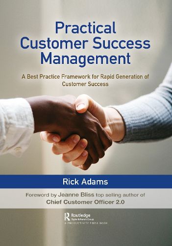 Cover image for Practical Customer Success Management: A Best Practice Framework for Rapid Generation of Customer Success