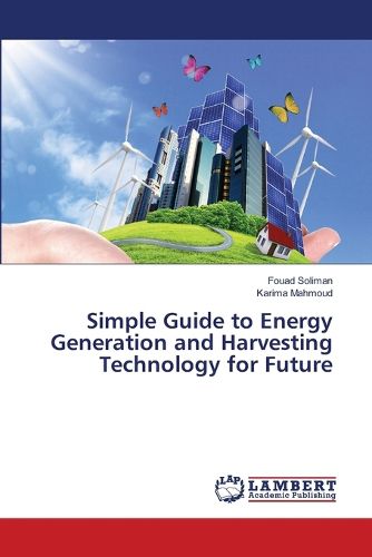 Cover image for Simple Guide to Energy Generation and Harvesting Technology for Future