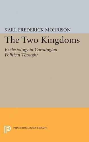 Cover image for Two Kingdoms: Ecclesiology in Carolingian Political Thought