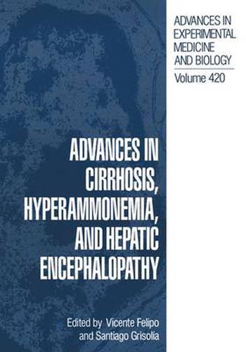 Cover image for Advances in Cirrhosis, Hyperammonemia, and Hepatic Encephalopathy: Proceedings of an International Symposium, Held in Valencia, Spain, December 2-4, 1996