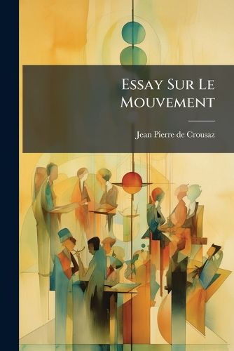 Cover image for Essay Sur Le Mouvement