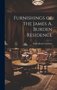 Cover image for Furnishings of the James A. Burden Residence