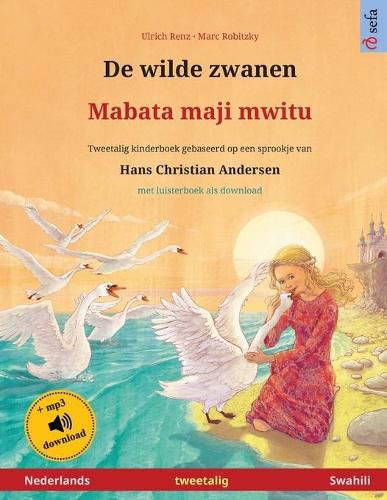 Cover image for De wilde zwanen - Mabata maji mwitu (Nederlands - Swahili): Tweetalig kinderboek naar een sprookje van Hans Christian Andersen, met luisterboek als download