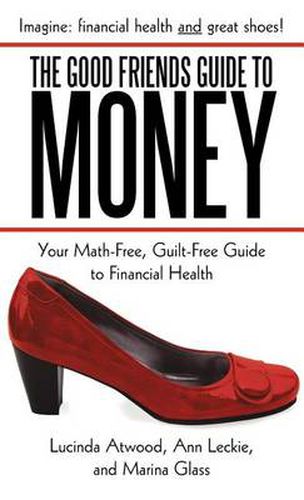 Girlfriends Guide to Money: Your Math-Free, Guilt-Free Guide to Financial Health