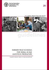 Cover image for Farmer Field Schools for Small-Scale Livestock Producers: A Guide for Decision Makers on Improving Livelihoods