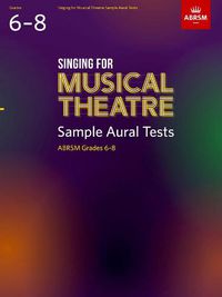 Cover image for Singing for Musical Theatre Sample Aural Tests, ABRSM Grades 6-8, from 2022