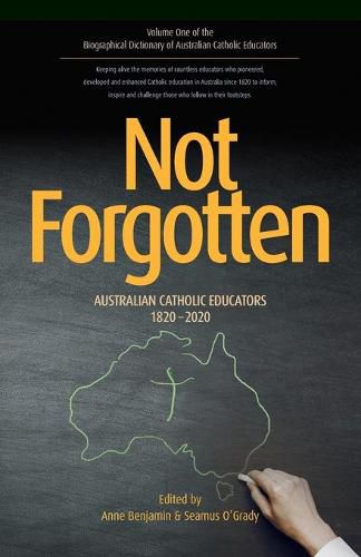 Cover image for Not Forgotten: Australian Catholic Educators 1820-2020