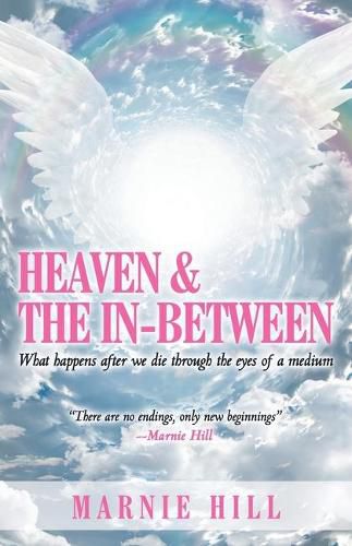 Cover image for Heaven and the In-Between: What Happens After We Die Through the Eyes of a Medium