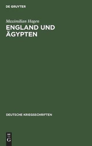 Cover image for England Und AEgypten: Materialien Zur Geschichte Der Britischen Okkupation Mit Besonderer Rucksicht Auf Bismarcks AEgyptenpolitik