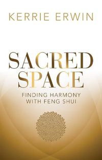 Cover image for Sacred Space: Finding harmony with feng shui