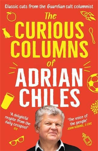 Cover image for The Curious Columns of Adrian Chiles