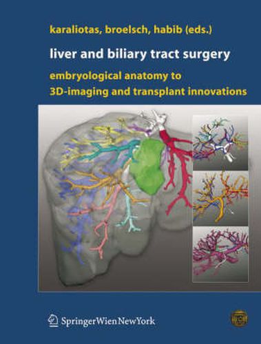 Cover image for Liver and Biliary Tract Surgery: Embryological Anatomy to 3D-Imaging and Transplant Innovations