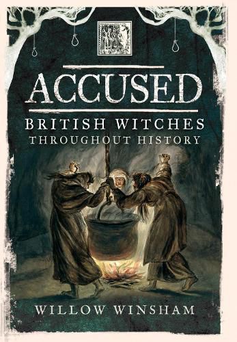 Accused: British Witches throughout History