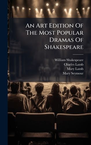 Cover image for An Art Edition Of The Most Popular Dramas Of Shakespeare