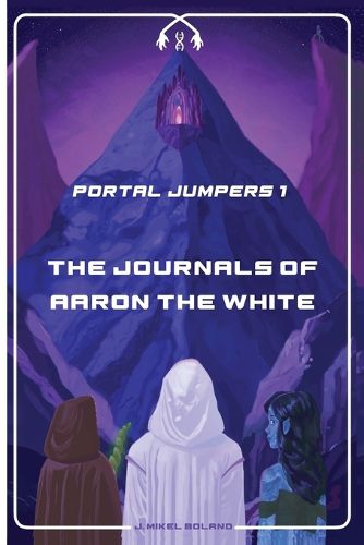 Cover image for The Journals of Aaron the White