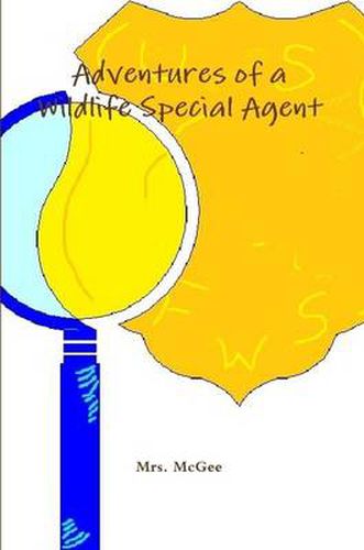 Cover image for Adventures of a Wildlife Special Agent