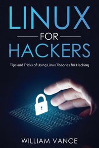 Cover image for Linux for Hackers: Tips and Tricks of Using Linux Theories for Hacking