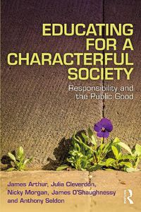 Cover image for Educating for a Characterful Society: Responsibility and the Public Good