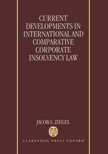 Cover image for Current Developments in International and Comparative Corporate Insolvency Law