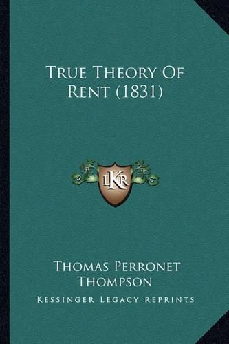 True Theory of Rent (1831)