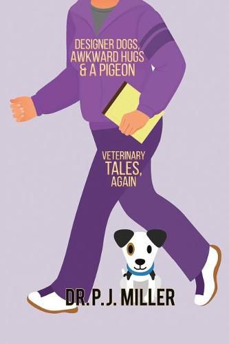 Cover image for Designer Dogs, Awkward Hugs, and a Pigeon: Veterinary Tales, Again