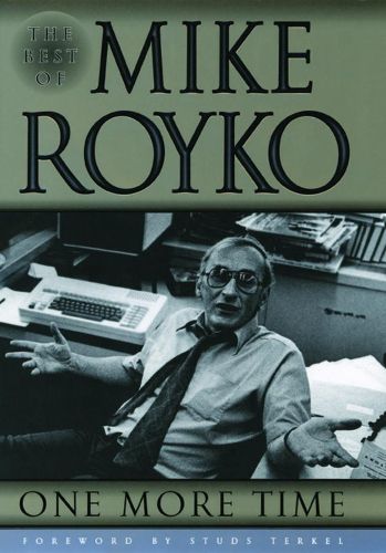 Cover image for One More Time: The Best of Mike Royko