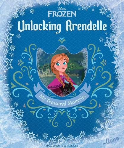 Disney Frozen: Unlocking Arendelle: My Treasured Memories