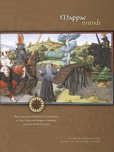 Mappae Mundi: Representing the World and its Inhabitants in Texts, Maps, and Images in Medieval and Early Modern Europe