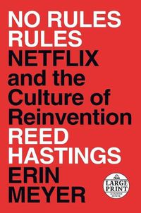 Cover image for No Rules Rules: Netflix and the Culture of Reinvention