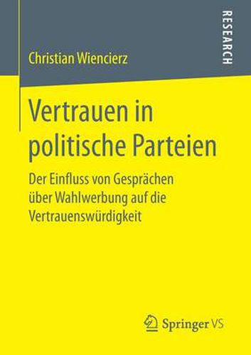 Cover image for Vertrauen in Politische Parteien: Der Einfluss Von Gesprachen UEber Wahlwerbung Auf Die Vertrauenswurdigkeit