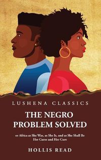 Cover image for The Negro Problem Solved