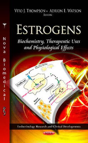 Cover image for Estrogens: Biochemistry, Therapeutic Uses & Physiological Effects