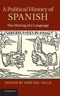 Cover image for A Political History of Spanish: The Making of a Language