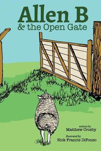 Cover image for Allen B and the Open Gate