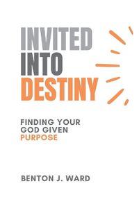 Cover image for Invited Into Destiny