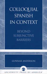 Cover image for Colloquial Spanish in Context: Beyond Subjunctive Barriers