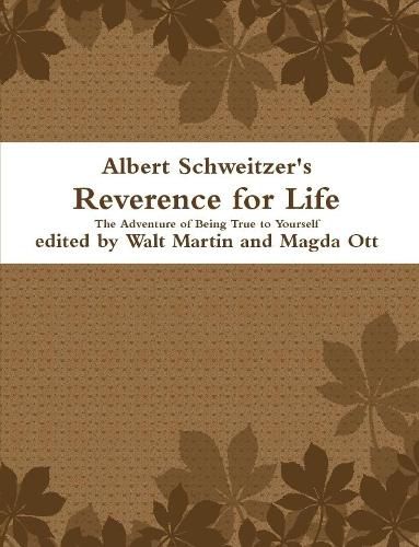 Cover image for Albert Schweitzer Reverence for Life The Adventure of Being True to Yourself