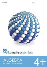 Cover image for Walker Maths Essentials Algebra 4+: Patterns and Graphs