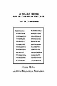 Cover image for M. Tullius Cicero, the Fragmentary Speeches: An Edition With Commentary