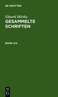 Cover image for Eduard Moerike: Gesammelte Schriften. Band 3/4