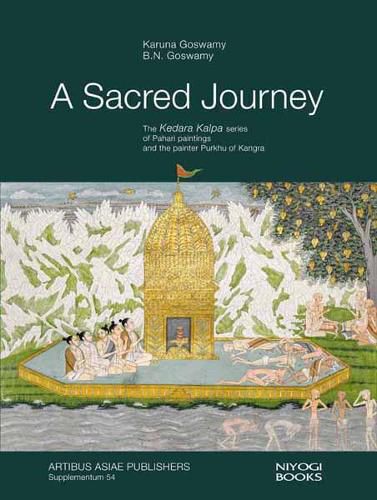 Cover image for A Sacred Journey:: The Kedara Kalpa series of Pahari paintings & the painter Purkhu of Kangra