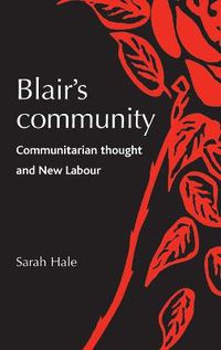 Cover image for Blair's Community: Communitarian Thought and New Labour