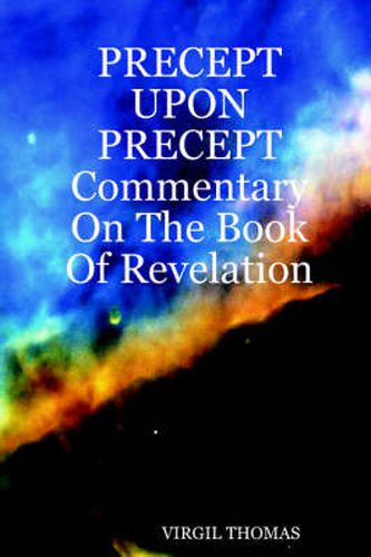 Cover image for PRECEPT UPON PRECEPT Commentary On The Book Of Revelation