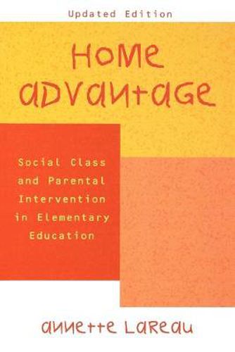 Cover image for Home Advantage: Social Class and Parental Intervention in Elementary Education